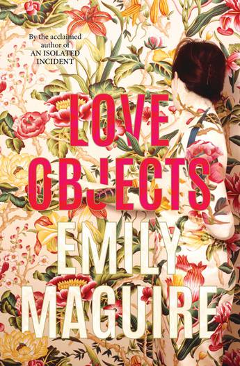 Love Objects - Emily Maguire